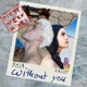Without You Dirty Werk Mixes Single