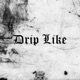 Drip Like Single