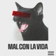 MAL CON LA VIDA Single