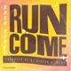 Run Come feat Kapellmeyster Single