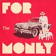 For The Money Single