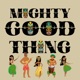 Mighty Good Thing feat Joey Moe Single