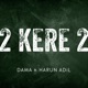 2 Kere 2 feat Harun Adil Single