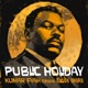 Public Holiday feat Black Uhuru Single