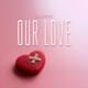 Our Love Single