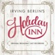 Irving Berlin s Holiday Inn 2017 Broadway Cast Recording