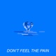 Don t Feel The Pain Single