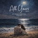 All Yours Lofi feat Rawme Hooda Single
