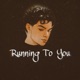 Running To You Single