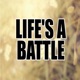 Life s a Battle Single