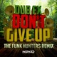 Don t Give Up The Funk Hunters Remix Single