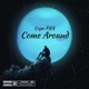 Come Around Single