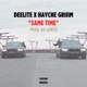 Same Time feat Hayche Griiim Single