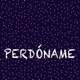PERDÓNAME Single