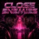 Close Enemies Single
