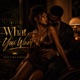 What You Want Single