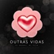 Outras Vidas Single