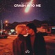 Crash Into Me Single