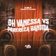Oh Vanessa Vs Perereca Bandida Single