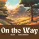 On the Way feat Kara Stewart Single