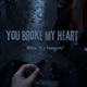 YOU BROKE MY HEART Single