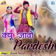 Kyu Javo Pardesh Original Single