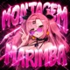 MONTAGEM MARIMBA EP