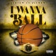 I Wanna Ball feat JayMob Single