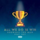 All We Do Is Win Single feat Dev Single