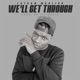 We ll Get Through Single