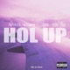 Hol Up feat Luv K Young yrup Single