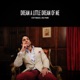 Dream a Little Dream of Me Single