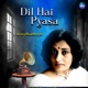 Dil Hai Pyasa Single