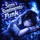 Sem Sentimento Funk Single