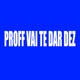 Proff Vai Te Dar Dez Single