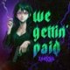 We gettin paid Single