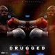 Drugged feat Da Real Gee Money Single