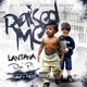 Raised Me feat Dre P Lantana Single