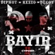 BAYIR feat Kezzo Single