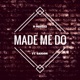 Made Me Do feat Saigon Single