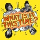 What Is It This Time feat Angelo Moore Single