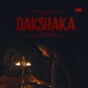 Dakshaka Single