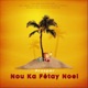 Nou Ka Fètay Noel Single