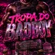 Tropa do Badboy Single