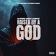 Raised By A God Single
