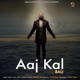 Aaj Kal Single