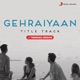 Gehraiyaan Title Track Trending Version Single