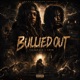 Bullied Out feat ARJR Single