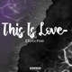 This Is Love feat latenitecreu Single