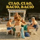 Ciao Ciao Bacio Bacio Single